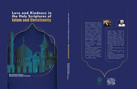 “Love and Kindness in the Holy Scriptures of Islam and Christianity” by writers from Qom, Rome published