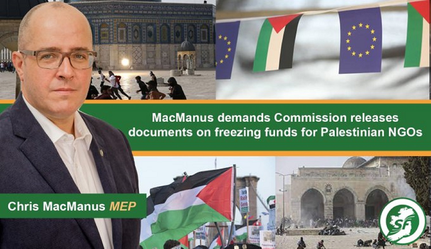 MacManus demands Commission releases documents on freezing funds for Palestinian NGOs