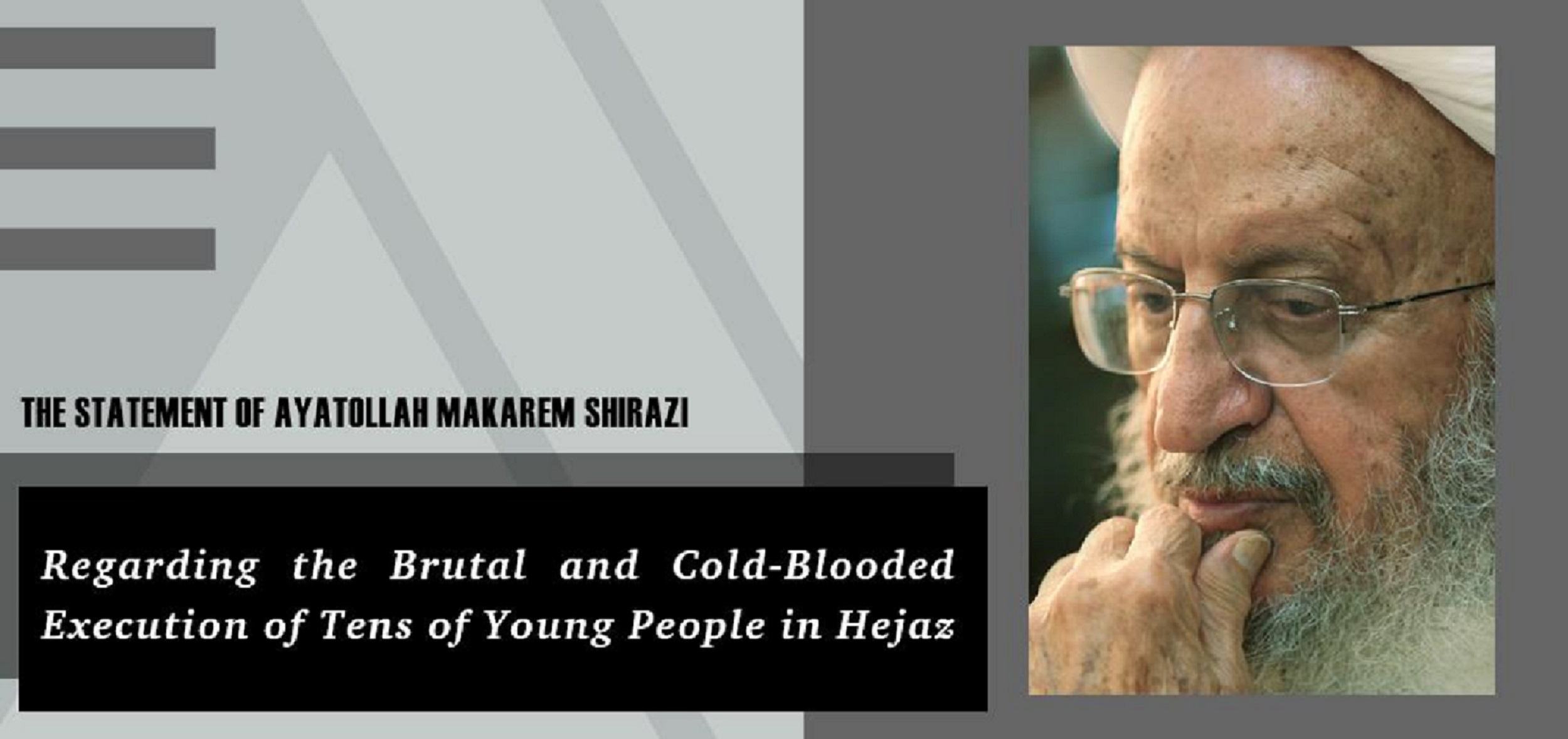 The Statement of Ayatollah Makarem Shirazi regarding the Brutal and Cold-Blooded Execution of Tens of Young People in Hejaz