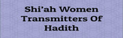 "Shi’ah Women Transmitters Of Hadith" written by Nahla Gharavi Naeeni