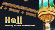Video/ Hajj: A worship act filled with mysteries