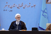مصوبات سفر استانی هیئت عالی قضایی به استان بوشهر سریعتر اجرایی شود
