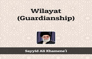 "Wilayat (Guardianship)" by Sayyid Ali Khamene'i