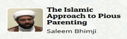 "The Islamic Approach to Pious Parenting" by Saleem Bhimji