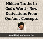 "Hidden Truths In God's Word" by Sayyid Mujtaba Musavi Lari