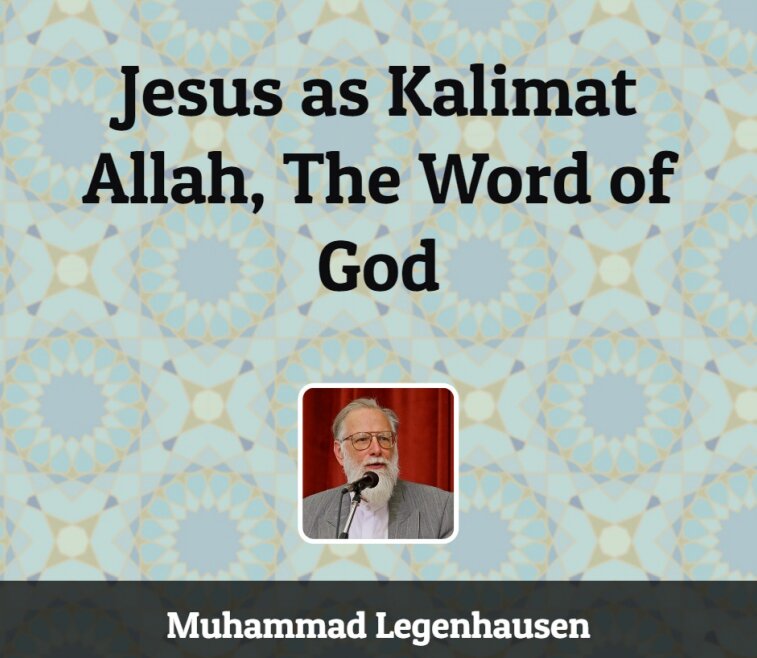 "Jesus as Kalimat Allah, The Word of God" by Muhammad Legenhausen