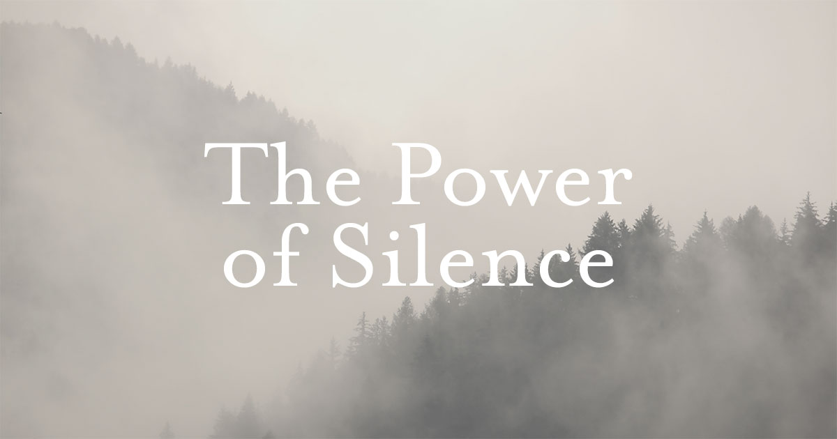 Let's adorn ourselves with the power of silence