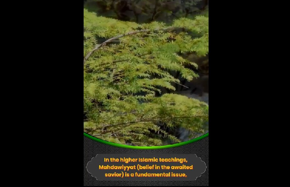 In the higher Islamic teachings Mahdism is a fundamental issue