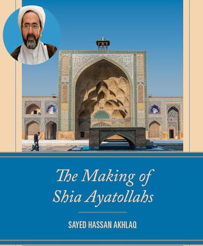 یادداشت/ نگاهی به کتاب «پیدایش آیت‌الله‌های شیعه»