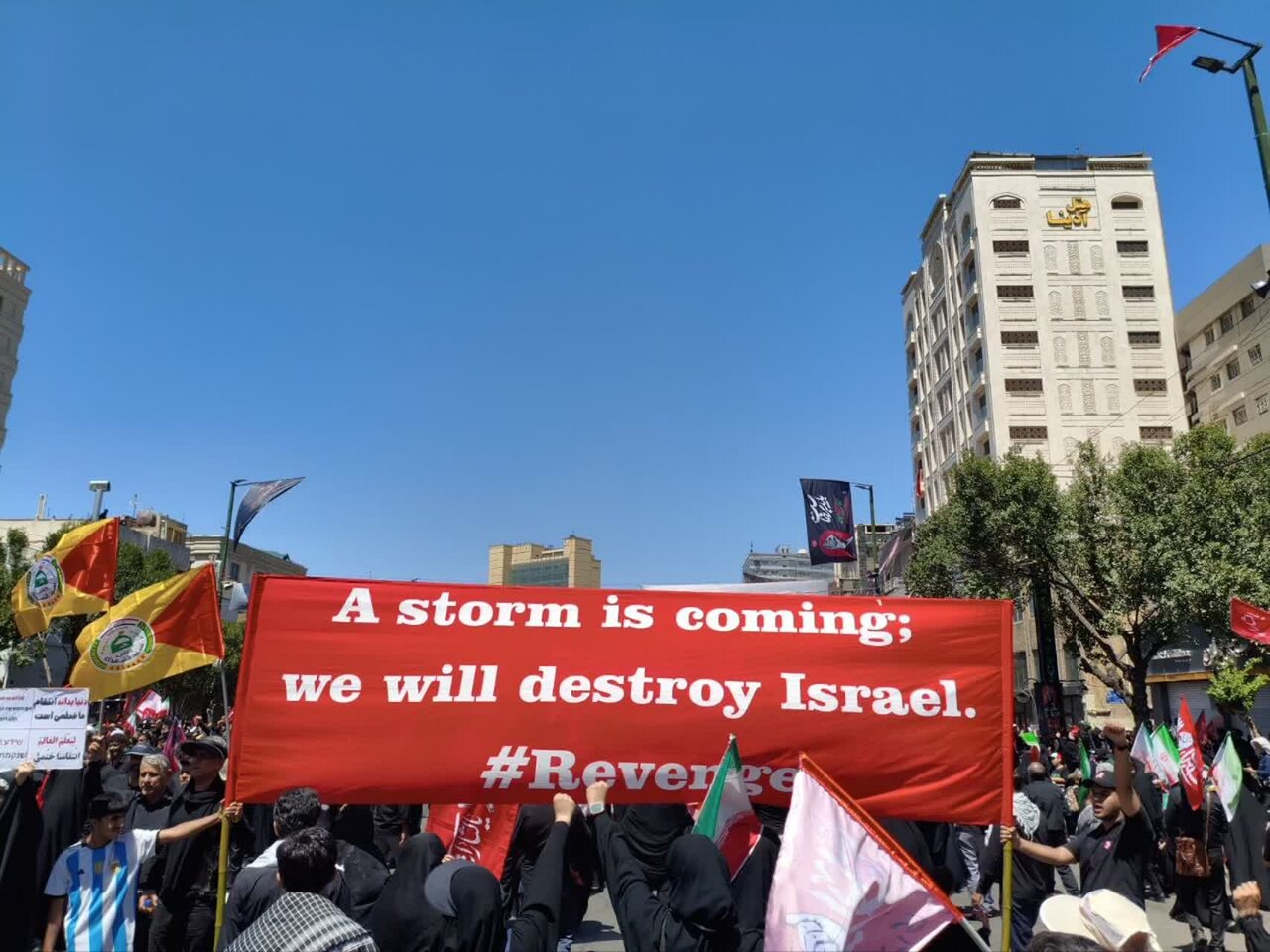 "A storm is coming; we will destroy Israel,"