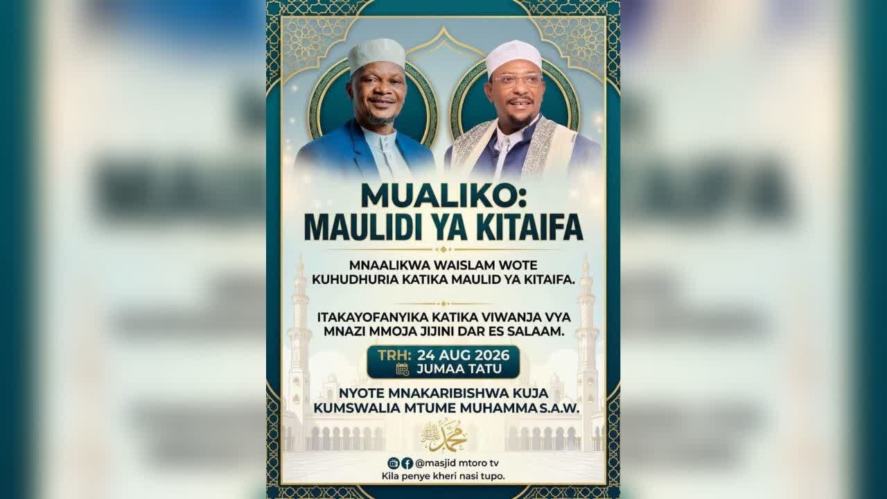 Tarehe ya Maulidi ya Kitaifa Yatangazwa: Waislamu Waalikwa kwa Wingi Kumuenzi Mtume Muhammad (saww)