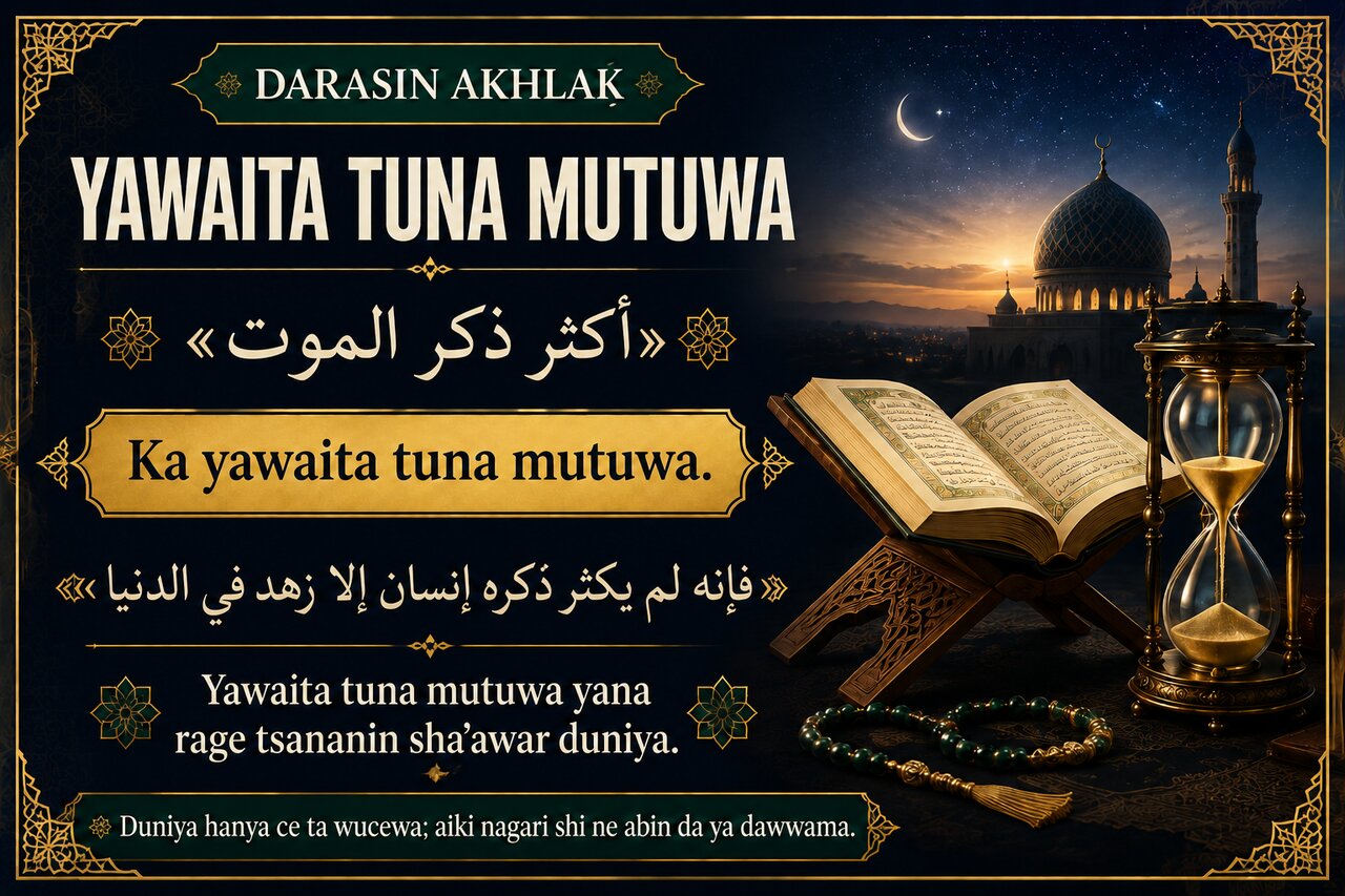 Sharhin Hadisin Akhlaƙ; Tasirin Tunawa da Mutuwa