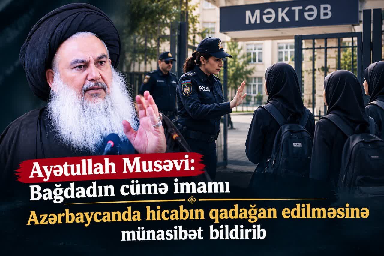 Bağdadın cümə imamı Azərbaycanda hicabın qadağan edilməsinə münasibət bildirib