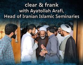 Clear and frank with the head of Iranian Islamic Seminaries